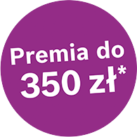 Premia do 350 zł*